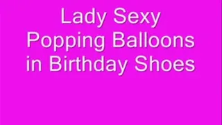 Lady Sexys Birthday popping balloons