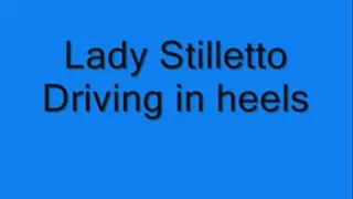 Lady Stilletto Driving in heels