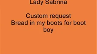 Lady Sabrina Custom request Bread in boots