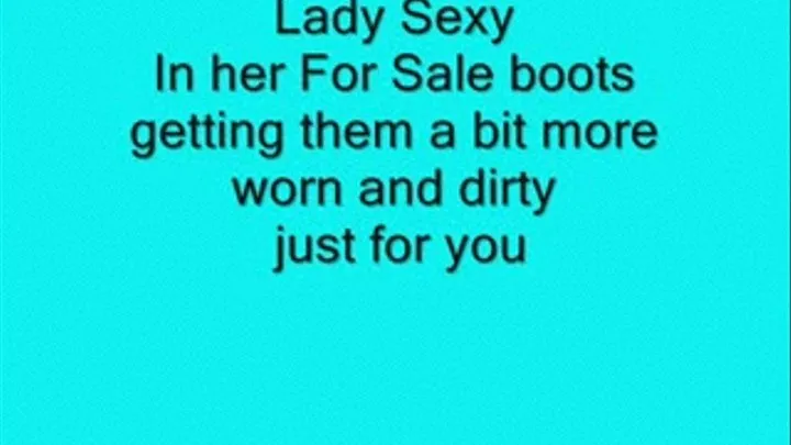 Lady Sexy getting her For Sale Boots More dirty