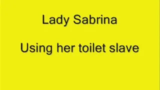 Lady Sabrinas Toilet for the rest of your life
