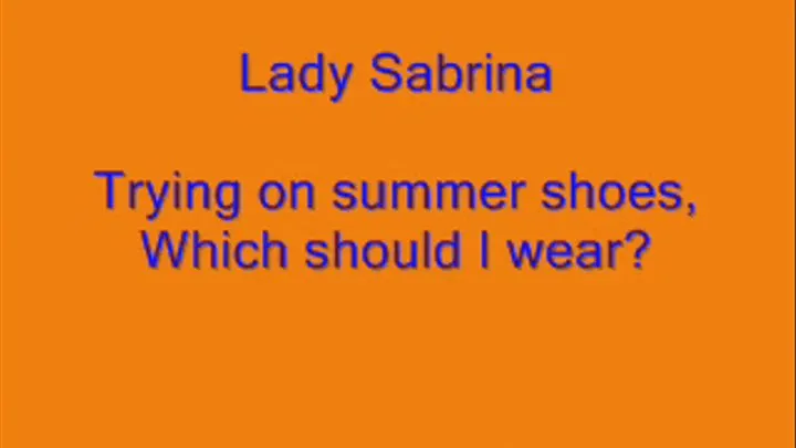 Lady Sabrina trying on summer heels