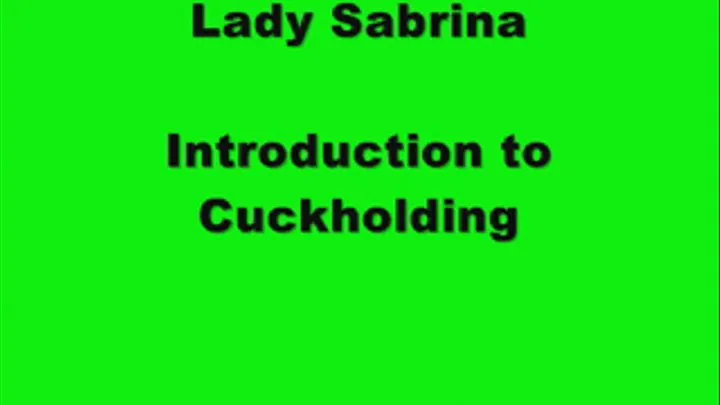 Lady Sabrina Intro to Cuckholding