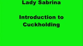 Lady Sabrina Intro to Cuckholding