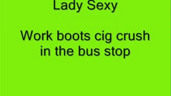 Lady Sexy cig crush at the bus stop