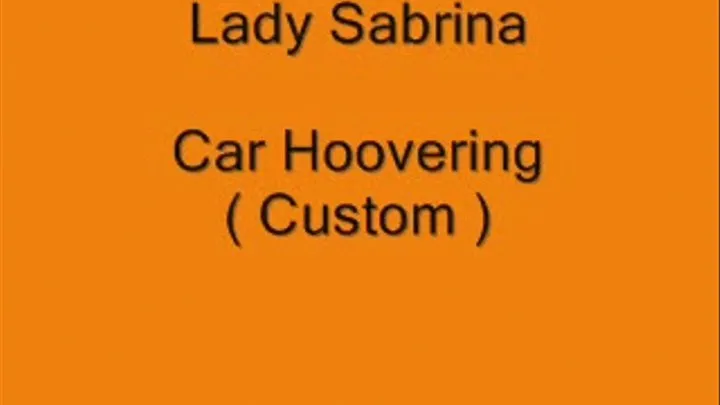 Lady Sabrina Custom Hoovering the car