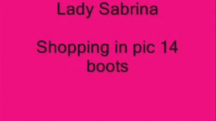 Lady Sabrina shopping in pic 14 boots