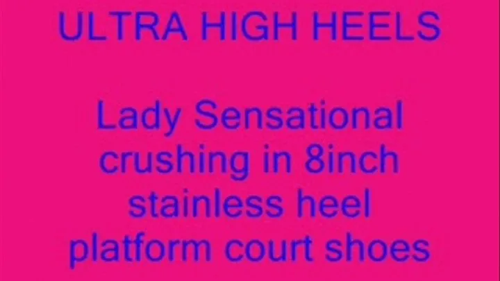 Lady Sensational crushing in Ultra Steel Heels