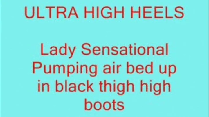 Lady Sensational Pumping airbed in thigh boots