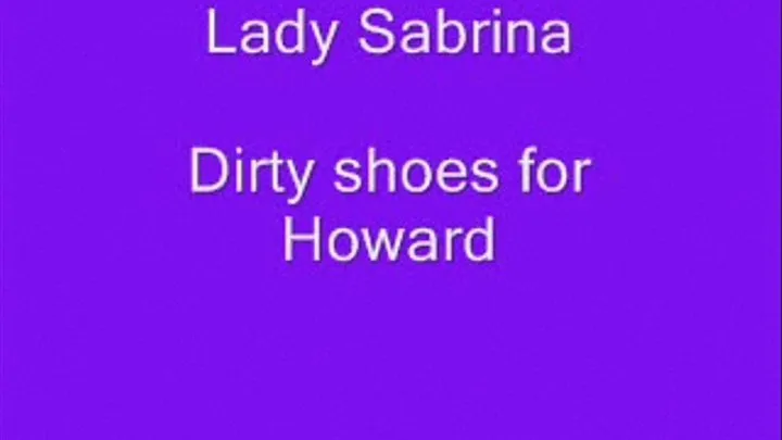 Lady Sabrina, Dirty shoes for Howard