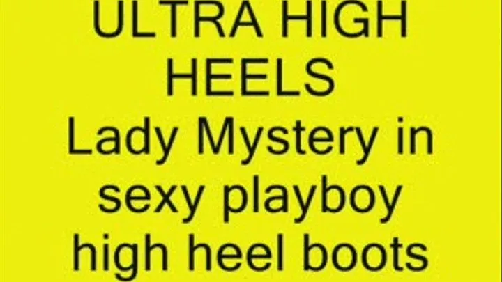 Lady Mystery in her sexy PLAYBOY BOOTS