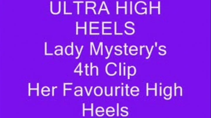 Lady Mystery in her very sexy favourite High Heels