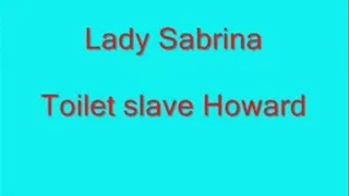 Lady Sabrina Toilet Slave Howard