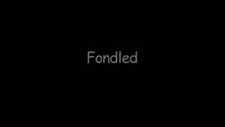 Fondled