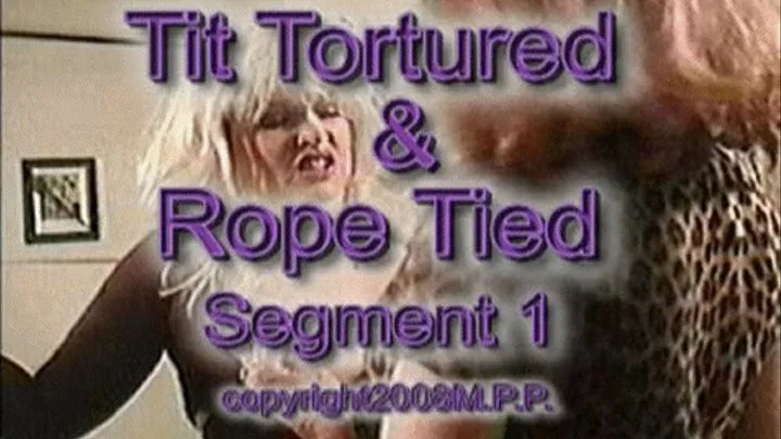 Tit & Rope Tied Segment 1