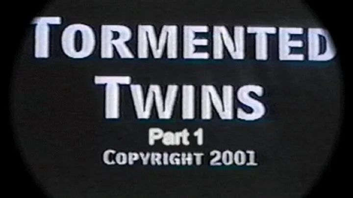 Tormented Twins Part 1