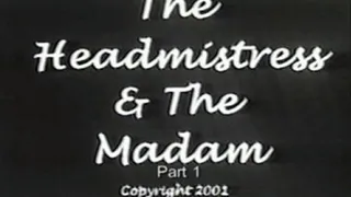 HeadMistress & The Madam Part 1