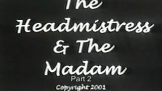 HeadMistress & The Madam Part 2