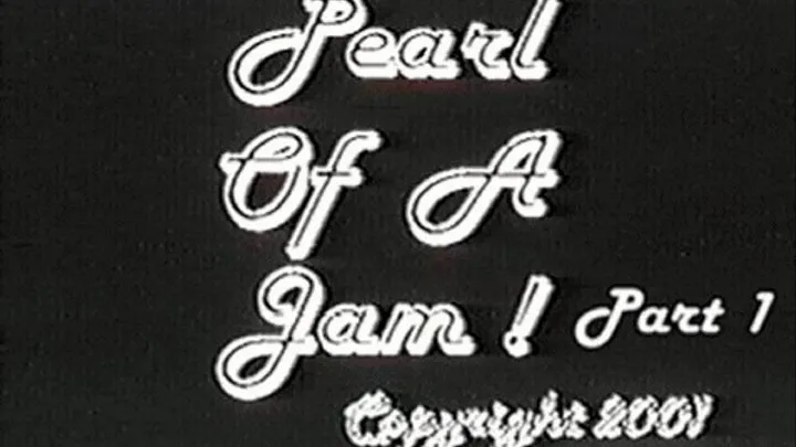 Pearl Of A Jam Part 1