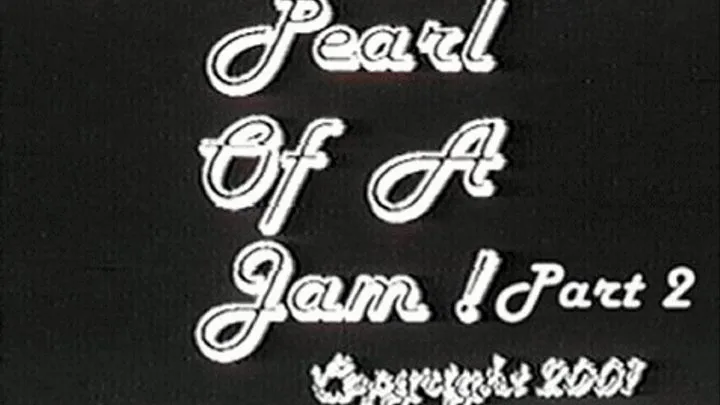 Pearl Of A Jam Part 2