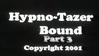Tazer Bound Part 3