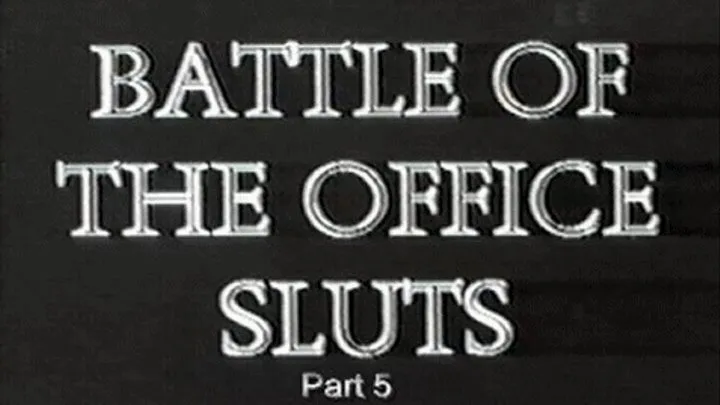 Battle Of The Office Sluts Part 5