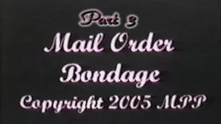 Mail Order Bondage Part 3