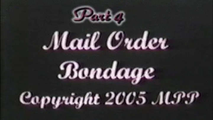 Mail Order Bondage Part 4