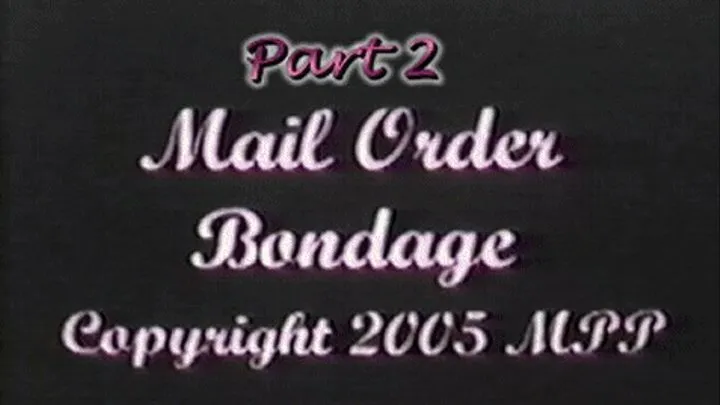 Mail Order Bondage Part 2