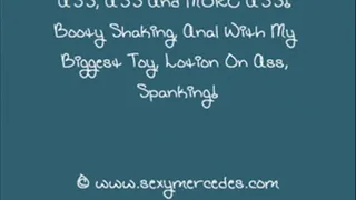 ASS, ASS And More ASS! Anal w/Biggest Toy, Spanking, Lotion On Ass