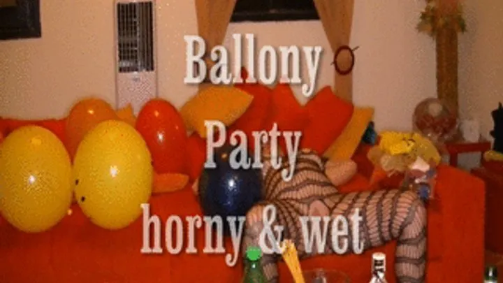 Ballony Party horny and wet