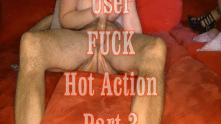 User Fuck hot Action 3