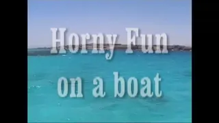 Horny fun on a boat