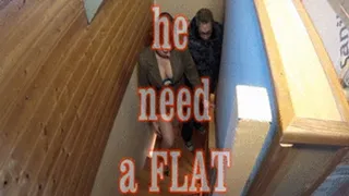 he need a flat