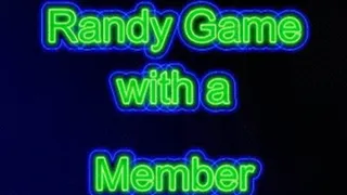 Randy Game with a Member