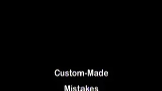 Custom Made Mistakes Full DVD