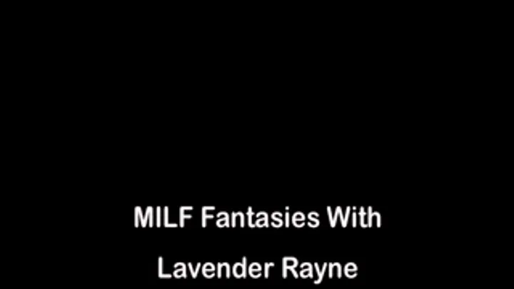 MILF Fantasies With Lavender Rayne DVD