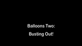 Balloons Two: Busting Out! Full DVD