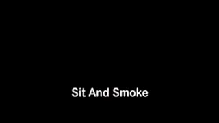 Sit And Smoke FULL DVD