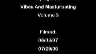 Flying Solo - Vibes And Masturbating Volume 3 Full DVD Clip Version