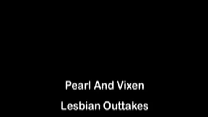 Pearl And Vixen's Lesbian Outtakes