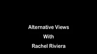 Alternative Views With Rachel Riviera FULL DVD