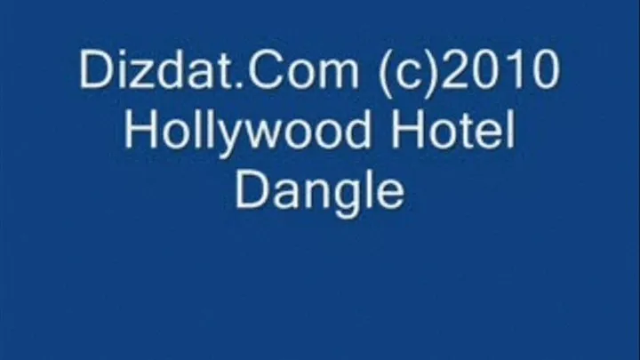 Hollywoods Hotel Dangle