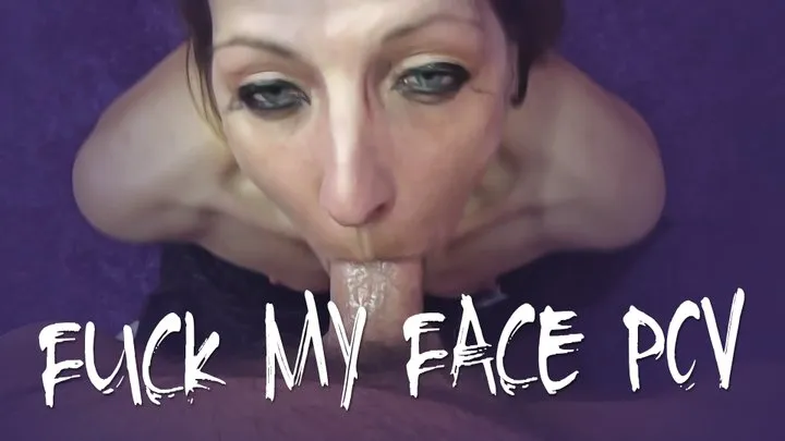 Fuck My Face POV - Rough Sex Full Movie