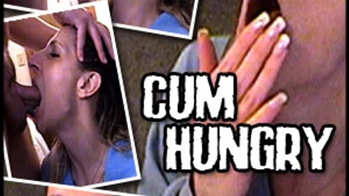 Cum Hungry