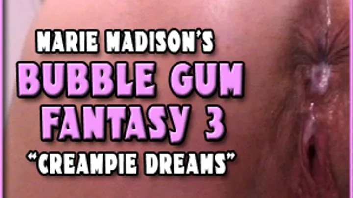 Bubble Gum Fantasy 3 - Anal Creampie