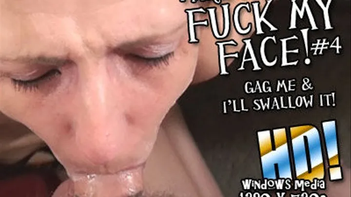 Fuck My Face 4