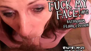 Fuck My Face 02 (LoRez)