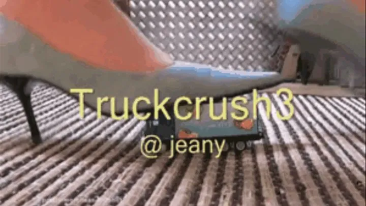 Jeany crush a Truck