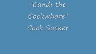 "Candi the Cockwhore" Pt 2 - Cocksucking